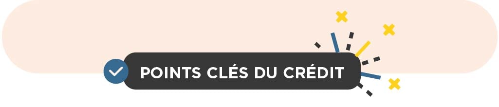 Les points clés du crédit